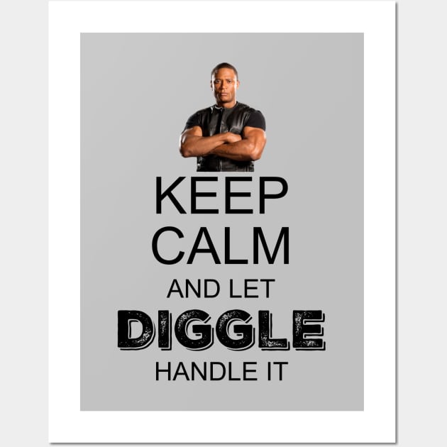 Keep Calm And Let Diggle Handle It Wall Art by FangirlFuel